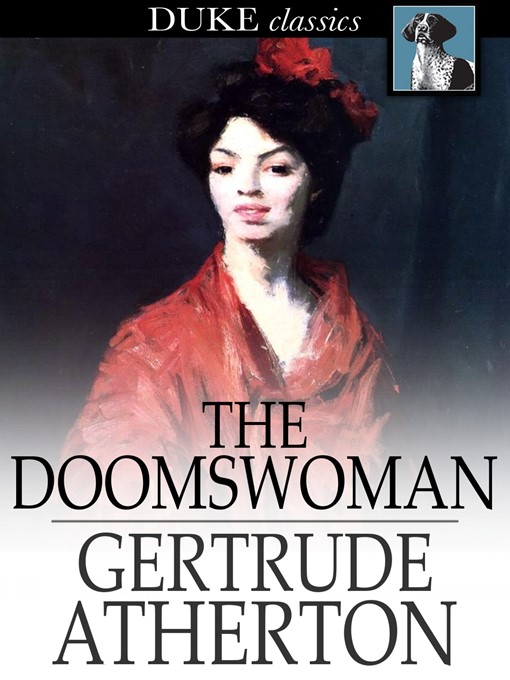 Title details for The Doomswoman by Gertrude Atherton - Available
